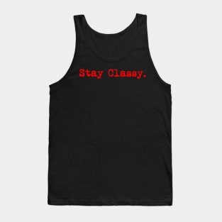 Stay classy. Typewriter simple text red Tank Top